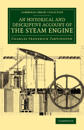 An Historical and Descriptive Account of the Steam Engine