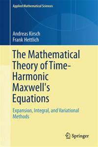 The Mathematical Theory of Time-harmonic Maxwell's Equations