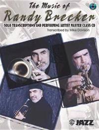 The Music of Randy Brecker (Solo Transcriptions and Performing Artist Master Class): Trumpet, Book & CD [With CD]
