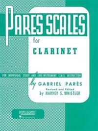 Pares Scales for Clarinet: For Individual Study and Like-Instrument Class Instruction
