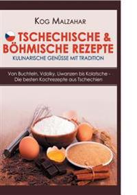 Tschechische & böhmische Rezepte - Kulinarische Genüsse mit Tradition