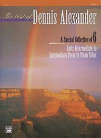 The Best of Dennis Alexander, Bk 2