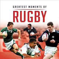 Greatest Moments of Rugby