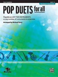 Pop Duets for All: Tenor Saxophone, Level 1-4: Playable on Any Two Instruments or Any Number of Instruments in Ensemble
