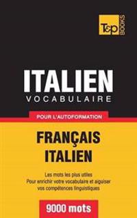 Vocabulaire Français-Italien pour l'autoformation - 9000 mots