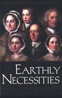 Earthly Necessities: Economic Lives in Early Modern Britain