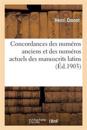 Concordances Des Num?ros Anciens Et Des Num?ros Actuels Des Manuscrits Latins de la Biblioth?que