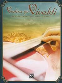 Violins Go Vivaldi -- Two Movements for Violin Quartet