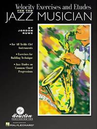 Velocity Exercises and Etudes for the Jazz Musician
