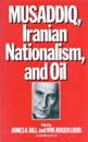 Musaddiq, Iranian Nationalism and Oil