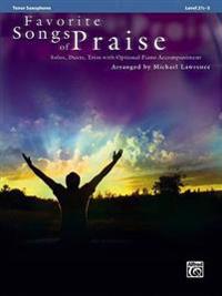 Favorite Songs of Praise: Tenor Saxophone: Solos, Duets, Trios with Optional Piano Accompaniment