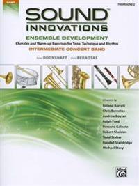 Sound Innovations for Concert Band -- Ensemble Development for Intermediate Concert Band: Trombone 2