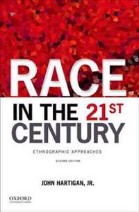 Race in the 21st Century: Ethnographic Approaches