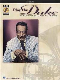 Play the Duke: 11 Ellington Jazz Classics for Horn [With CD]