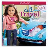 Doll Travel: Trips to Take and Crafts to Make!