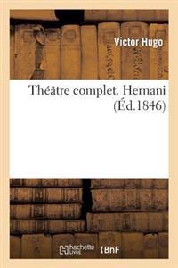 Theatre Complet. Hernani
