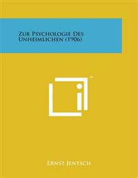 Zur Psychologie Des Unheimlichen (1906)