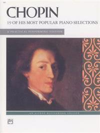 Chopin -- 19 Most Popular Pieces: A Practical Performing Edition