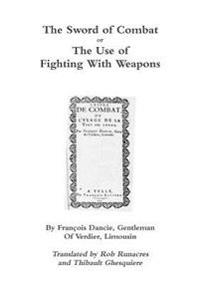 The Sword of Combat or the Use of Fighting with Weapons