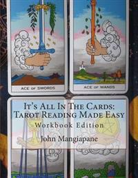 It's All in the Cards: Tarot Reading Made Easy: Workbook Edition