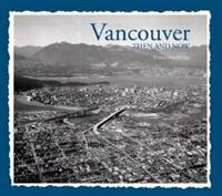 Vancouver Then and Now