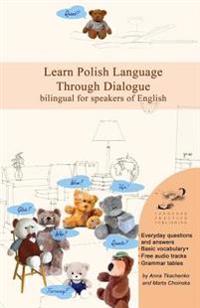 Learn Polish Language Through Dialogue: Bilingual for Speakers of English