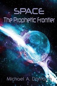 Space - The Prophetic Froniter