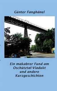Ein makabrer Fund am Oschütztal-Viadukt u.a.