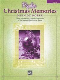 Popular Christmas Memories, Bk 3: 8 Late Intermediate Piano Arrangements of the Season's Most Popular Songs