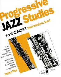 Progressive Jazz Studies for B-Flat Clarinet, Intermediate Level/Etudes Progressives de Jazz Pour Clarinette - Niveau Intermediaire/Fortschreitende Ja