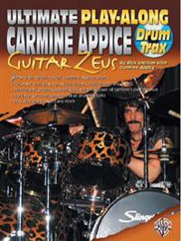 Ultimate Play-Along Drum Trax Carmine Appice Guitar Zeus: Jam with Seven Rockin' Carmine Appice Charts, Book & 2 CDs [With Two CD's]