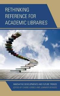 Rethinking Reference for Academic Libraries