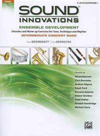 Sound Innovations for Concert Band -- Ensemble Development for Intermediate Concert Band: E-Flat Alto Saxophone 1