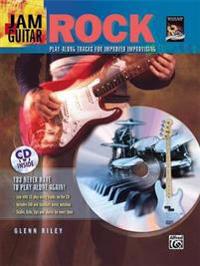 Jam Guitar -- Rock: Play-Along Tracks for Improved Improvising -- You Never Have to Play Alone Again!, Book & CD