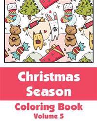 Christmas Season Coloring Book (Volume 5)