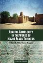 Fractal Complexity in the Works of Major Black Thinkers, Volume Three