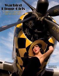 Warbird Pinup Girls: A Tribute to the 1940's Nose Art Pinup Girls