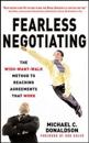 Fearless Negotiating: The Wish, Want, Walk Method to Reaching Solutions That Work
