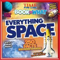 Time for Kids Book of What: Everything Space