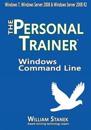 Windows Command Line: The Personal Trainer for Windows 7, Windows Server 2008 & Windows Server 2008 R2