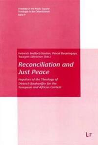 Reconciliation and Just Peace: Impulses of the Theology of Dietrich Bonhoeffer for the European and African Context