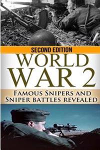 World War 2: WWII Famous Snipers and Sniper Battles Revealed
