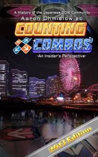 Counting Combos 2013 Edition: A History of the Japanese Ddr Community