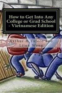 How to Get Into Any College or Grad School - Vietnamese Edition: Secrets of the Back Door Method