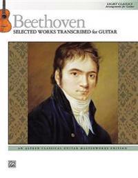 Beethoven -- Selected Works Transcribed for Guitar: Light Classics Arrangements for Guitar