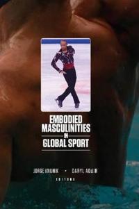 Embodied Masculinities in Global Sport