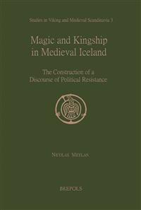 Magic and Kingship in Medieval Iceland