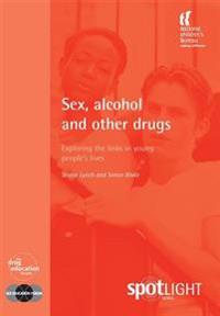 Sex, Alcohol and Other Drugs