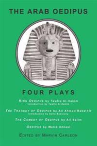 The Arab Oedipus: Four Plays