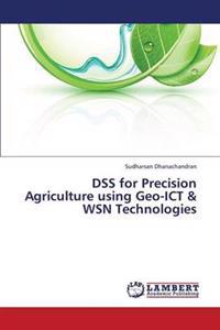 Dss for Precision Agriculture Using Geo-Ict & Wsn Technologies